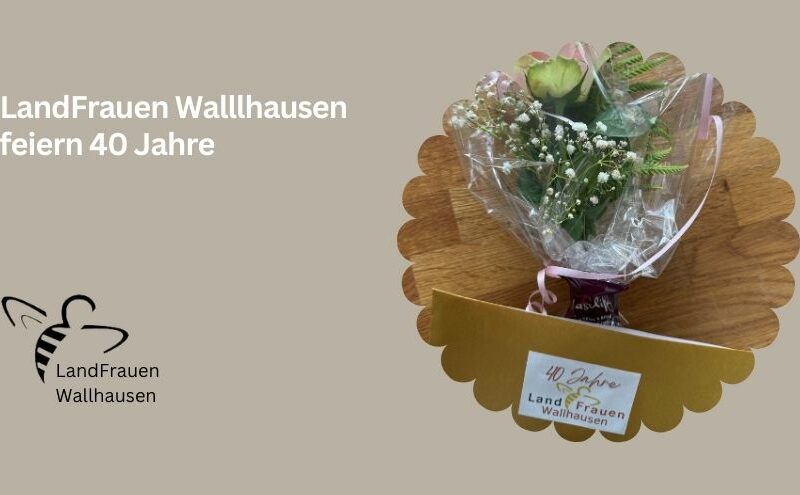 Landfrauen Wallhausen feiern 40-jähriges Jubiläum